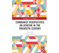 Communist Perspectives on Atheism in the Twentieth Century (Routledge Studies in Religion)