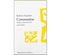 Communitas. Origen Y Destino De La Comunidad (Mutaciones)
