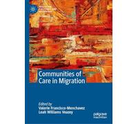 Communities of Care in Migration (Migration, Diasporas and Citizenship)