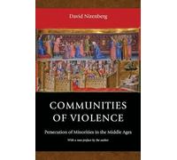 Communities of Violence: Persecution of Minorities in the Middle Ages - Updated Edition