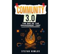 Community 3.0: The End of the Engagement Trap