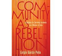 Community as Rebellion: A Syllabus for Surviving Academia as a Woman of Color