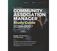 Community Association Manager Study Guide 2026: Ace Your Florida CAM License Test with 750+ Practice Questions and Detailed Explanations