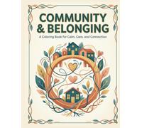 Community & Belonging: A Coloring Book for Calm, Care, and Connection (The Togetherness Coloring Series)