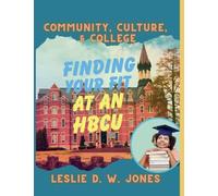 Community, Culture, & College: Finding Your Fit at an HBCU