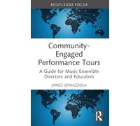 Community-Engaged Performance Tours: A Guide for Music Ensemble Directors and Educators