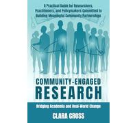 Community-Engaged Research: Bridging Academia and Real-World Change: 4 (Advanced Scientific Research Methods)