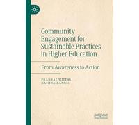 Community Engagement for Sustainable Practices in Higher Education: From Awareness to Action
