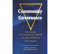 Community Governance Theory: A Contemporary Model for More Effective Governance