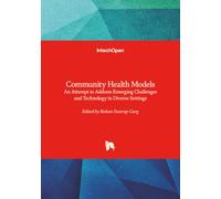 Community Health Models - An Attempt to Address Emerging Challenges and Technology in Diverse Settings