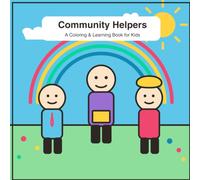 Community Helpers: A Fun Coloring & Learning Book for Kids: 24 Colorful Community Helpers Including Doctors, Firefighters, Teachers, Farmers & More, Each with a Fun Fact