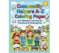 Community Helpers Alphabet Coloring Book for Kids Ages 2-5: A-Z Coloring Pages of Police Officers, Firefighters, Doctors and More | Preschool and ... Coloring Pages for Toddlers and Preschoolers