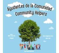 Community Helpers - Ayudantes de la Comunidad - Bilingual: A Montessori Inspired Book with Real Images in English & Español