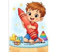 Community Helpers - Coloring Book for Kids Age 2-5: Fun and Simple Coloring Pages Whit Police Officers, Firefighters, Doctors, Nurses, Pilots and More