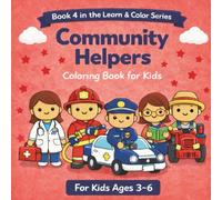 Community Helpers Coloring Book for Kids Ages 3-6: Doctor, Firefighter, Police Officer, Teacher & Farmer - Easy Preschool Learning Coloring Pages ... and Educational Coloring Books for Ages 3-6)