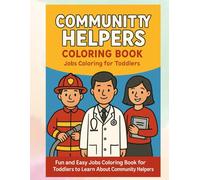 Community Helpers Coloring Book, Jobs Coloring for Toddlers: Color and Explore the People Who Help Us Every Day