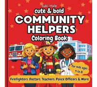 Community Helpers Cute & Bold Coloring Book for Kids Ages 4-8: Fun & Easy Jobs Coloring Pages Featuring Firefighters, Doctors, Teachers, Police ... Who Help Us (Future Me Career Explorer)