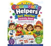 Community Helpers Dot Marker Activity Book: Fun Do-A-Dot Activities for Toddlers Ages 2-5 | Doctors, Firefighters, Teachers, Farmers and More | Preschool Learning & Fine Motor Skills