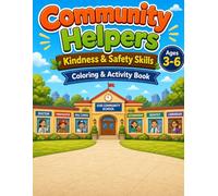 Community Helpers + Kindness & Safety Skills: Preschool Coloring & Activity Book for Home and Classroom