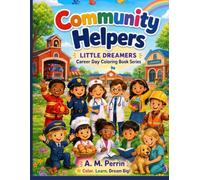 Community Helpers: Little Dreamers Career Day Coloring Book Series