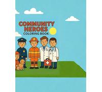 COMMUNITY HEROES COLORING BOOK: Children’s coloring book