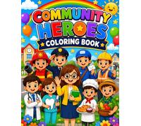 Community Heroes Coloring Book for Kids Ages 3-6: Cute Community Helpers, Career Adventures, and Everyday Heroes with Bold, Simple Designs for Preschoolers