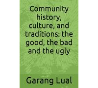 Community history, culture, and traditions: the good, the bad and the ugly