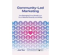 Community-led marketing: How belonging drives growth in an era of attention scarcity and AI slop