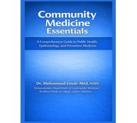 Community Medicine Essentials: A Comprehensive Guide to Public Health, Epidemiology, and Preventive Medicine