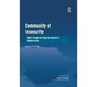 Community of Insecurity: SADC's Struggle for Peace and Security in Southern Africa (New Regionalisms Series)