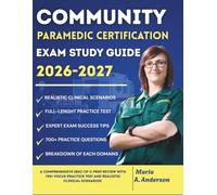 COMMUNITY PARAMEDIC CERTIFICATION EXAM STUDY GUIDE 2026 - 2027: A Comprehensive IBSC CP-C Prep Review with 700+ Focus Practice Test and Realistic Clinical Scenarios