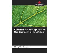 Community Perceptions of the Extractive Industries