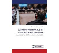 Community Perspective on Municipal Service Delivery: A CASE STUDY OF MARTHA FARM IN DANNHAUSER