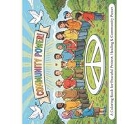 Community Power Coloring Book: A Coloring Book for Justice, Peace, and Shared Humanity (The Togetherness Coloring Series)