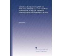 Community relations plan for Norton Air Force Base installation restoration program remedial investigation and feasibility study