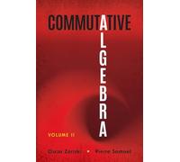 Commutative Algebra Volume II: 2 (Dover Books on Mathematics)