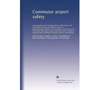 Commuter airport safety: Hearing before the Subcommittee on Oversight of the Committee on Ways and Means, House of Representatives, Ninety-sixth ... job of making commuter airports safe Februar
