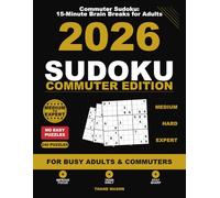 "Commuter Sudoku: 15-Minute Brain Breaks for Adults: 240 Medium & Hard Puzzles with Full Solutions - Sharpen Focus on Your Daily Commute - No Filler Easy Puzzles, Technique Guide Included