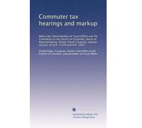 Commuter tax hearings and markup: Before the Subcommittee on Fiscal Affairs and the Committee on the District of Columbia, House of Representatives, ... second session, on H.R. 11579 and H.R. 14621