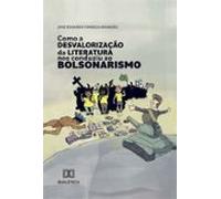 Como A Desvalorização Da Literatura Nos Conduziu Ao Bolsonarismo (eboo
