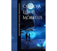 Como a Lua e Morfeus
