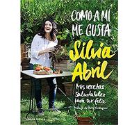 Como a mí me gusta: Mis recetas saludables para ser feliz (Cocina)