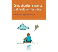 Cómo abordar la muerte y el duelo con los niños: 21 (Psicología)