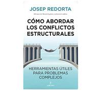 Cómo abordar los conflictos estructurales: Herramientas útiles para problemas complejos (Sociedad actual)