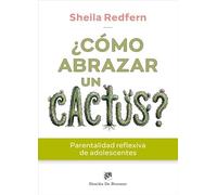 ¿Cómo abrazar un cactus? Parentalidad reflexiva de adolescentes (AMAE)