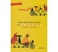 Cómo abrió Don Nicanor el Gran Circo Volador (SIN COLECCION)
