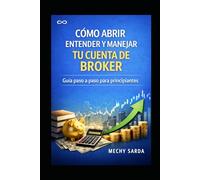 COMO ABRIR ENTENDER Y MANEJAR TU CUENTA DE BROKER: GUIA PASO A PASO PARA PRINCIPIANTES