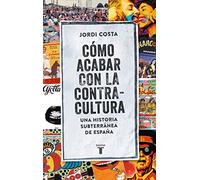 Cómo Acabar Con La Contracultura