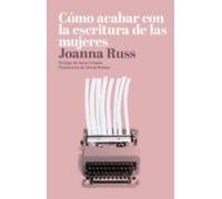 Como Acabar Con La Escritura De Las Mujeres
