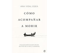 Como Acompañar A Morir